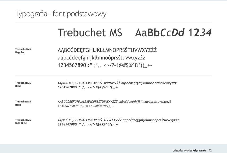 <>/?~!@#$%^&*()_+- Trebuchet MS Italic Bold AĄBCĆDEĘFGHIJKLŁMNOPRSŚTUVWXYZŹŻ aąbcćdeęfghijklłmnoóprsśtuvwxyzźż 1234567890 : ;,. <>/?~!@#$%^&*()_+- Unizeto Technologies Księga znaku 12