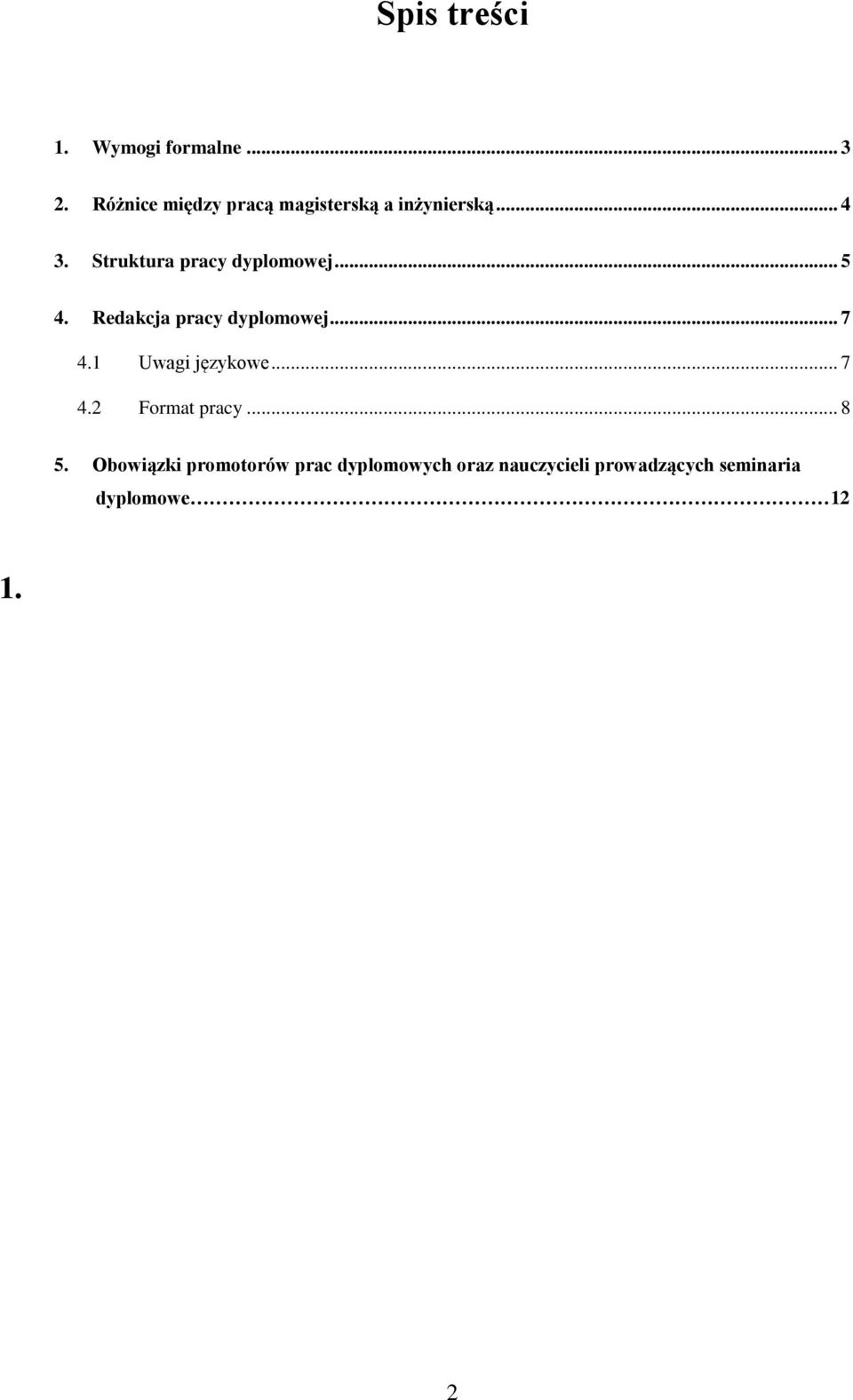 Struktura pracy dyplomowej... 5 4. Redakcja pracy dyplomowej... 7 4.