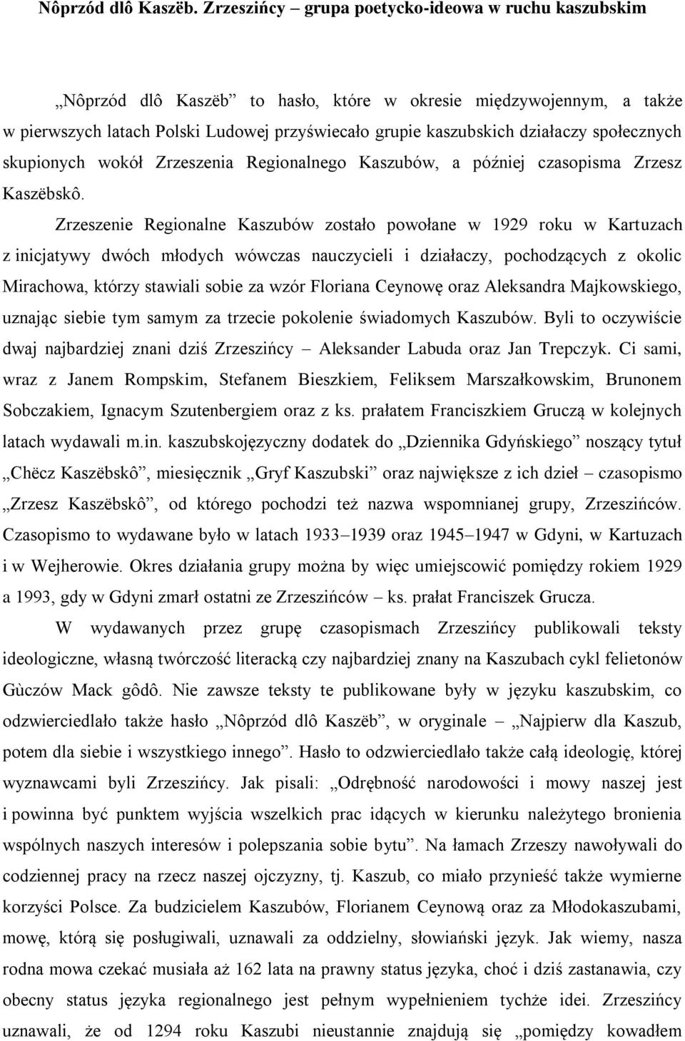 społecznych skupionych wokół Zrzeszenia Regionalnego Kaszubów, a później czasopisma Zrzesz Kaszëbskô.