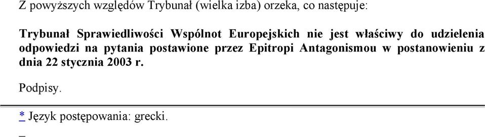 udzielenia odpowiedzi na pytania postawione przez Epitropi Antagonismou