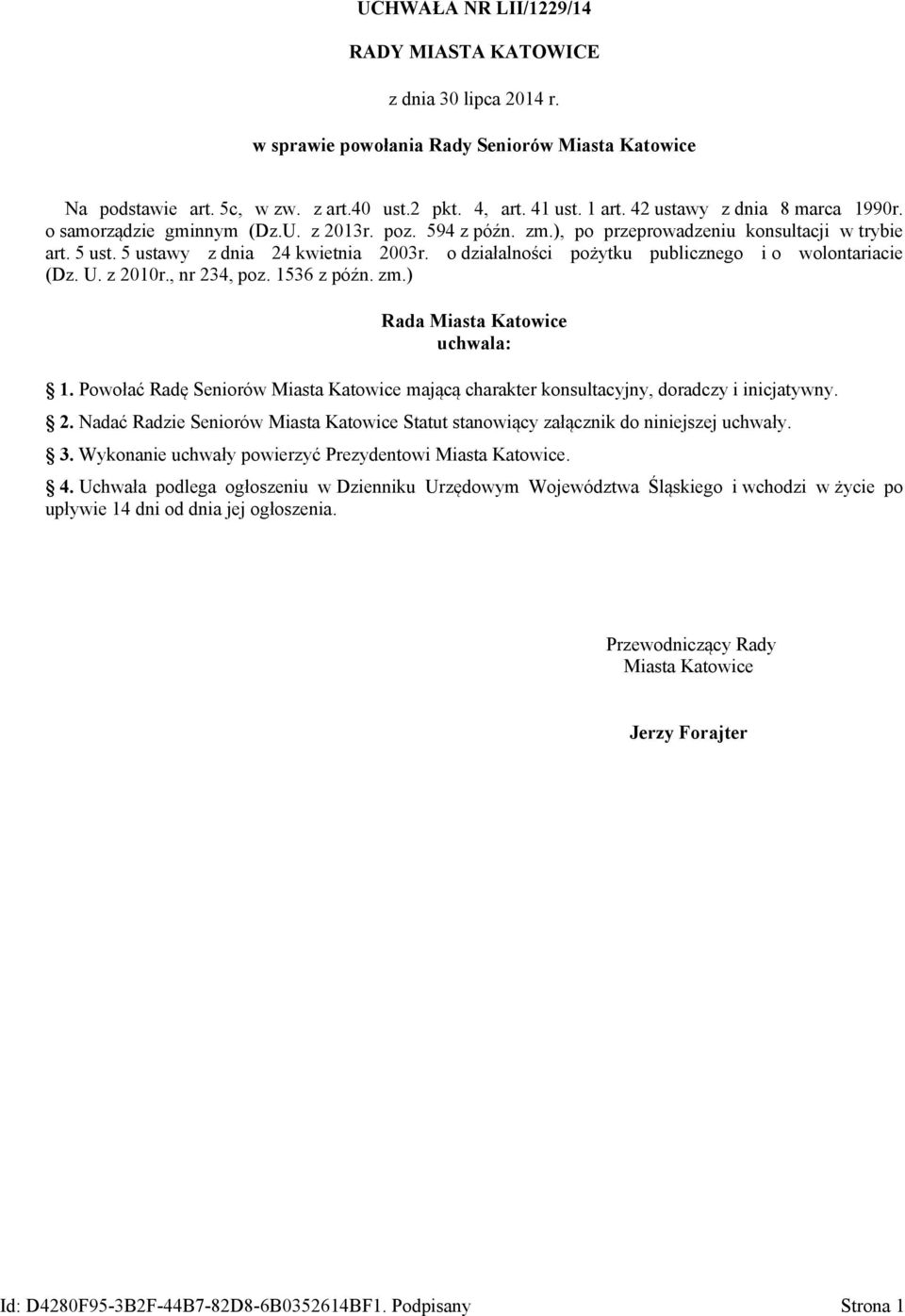 o działalności pożytku publicznego i o wolontariacie (Dz. U. z 2010r., nr 234, poz. 1536 z późn. zm.) Rada Miasta Katowice uchwala: 1.