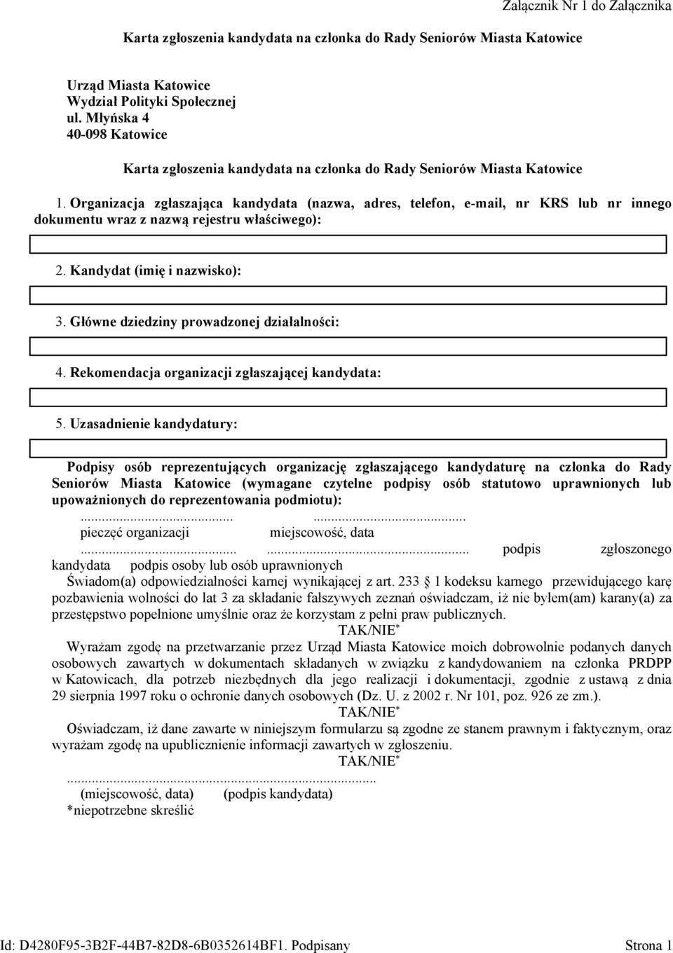 Organizacja zgłaszająca kandydata (nazwa, adres, telefon, e-mail, nr KRS lub nr innego dokumentu wraz z nazwą rejestru właściwego): 2. Kandydat (imię i nazwisko): 3.