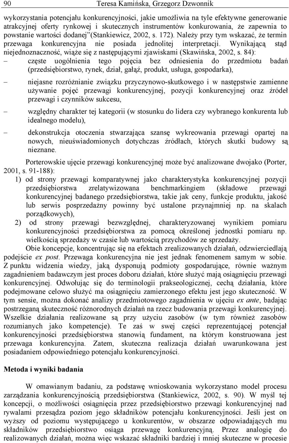 Wynikającą stąd niejednoznaczność, wiąże się z następującymi zjawiskami (Skawińska, 2002, s.