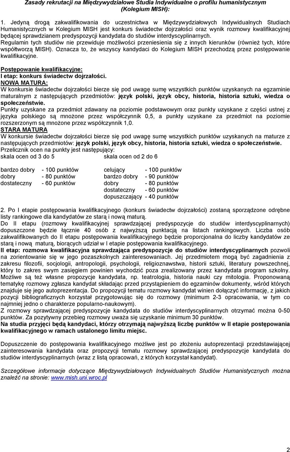 będącej sprawdzianem predyspozycji kandydata do studiów interdyscyplinarnych.