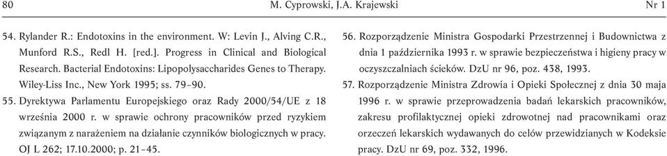 w sprawie ochrony pracowników przed ryzykiem związanym z narażeniem na działanie czynników biologicznych w pracy. OJ L 262; 17.10.2000; p. 21 45. 56.