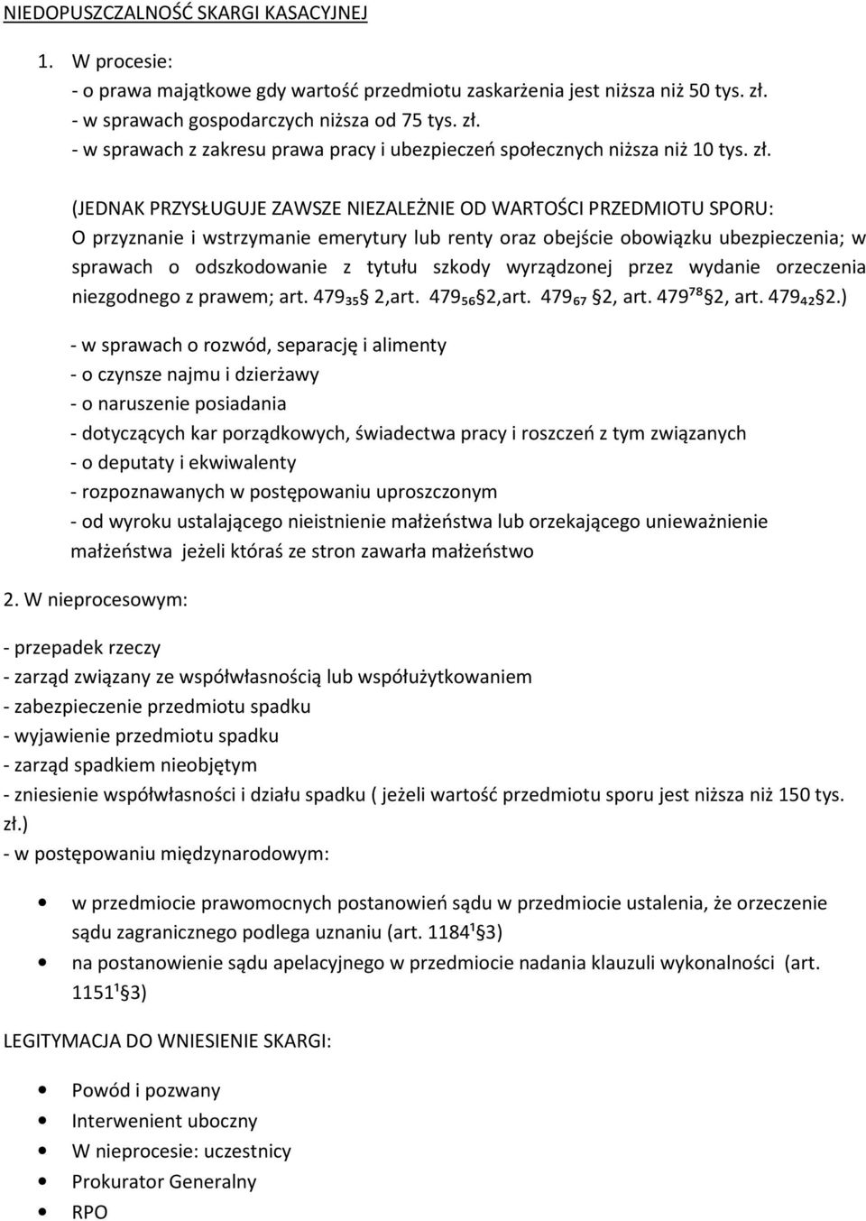 - w sprawach z zakresu prawa pracy i ubezpieczeń społecznych niższa niż 10 tys. zł.