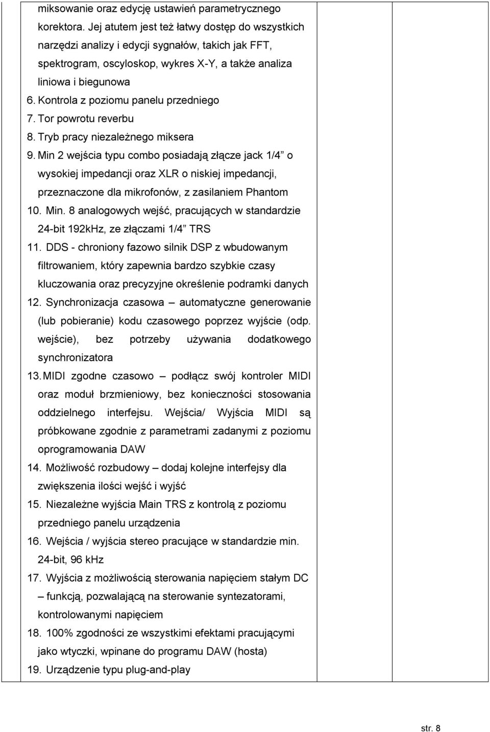 Kontrola z poziomu panelu przedniego 7. Tor powrotu reverbu 8. Tryb pracy niezależnego miksera 9.