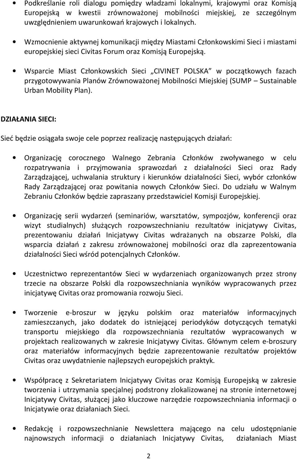 Wsparcie Miast Członkowskich Sieci CIVINET POLSKA w początkowych fazach przygotowywania Planów Zrównoważonej Mobilności Miejskiej (SUMP Sustainable Urban Mobility Plan).