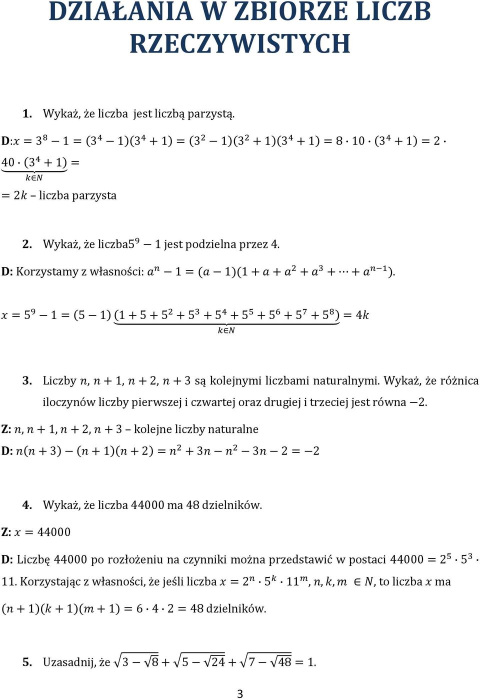 pierwszej i czwartej oraz drugiej i trzeciej jest równa Z:,,, kolejne liczby naturalne D: 4 Wykaż, że liczba ma dzielników Z: D: