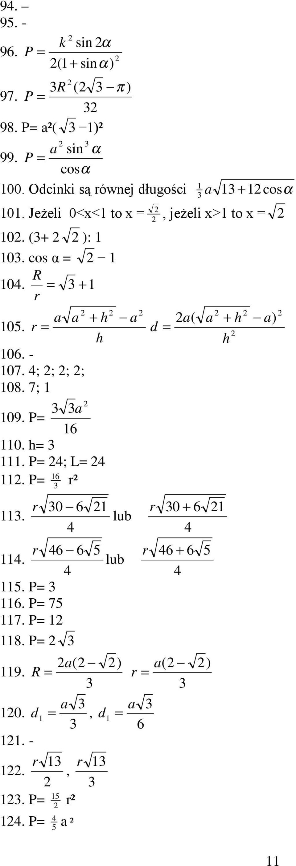 = + 0. a a + h h a a( = d = 06. - 07. ; ; ; ; 08. 7; a 09. P= 6 0. h=. P= ; L= 6. P= ². 0 6 6 6.