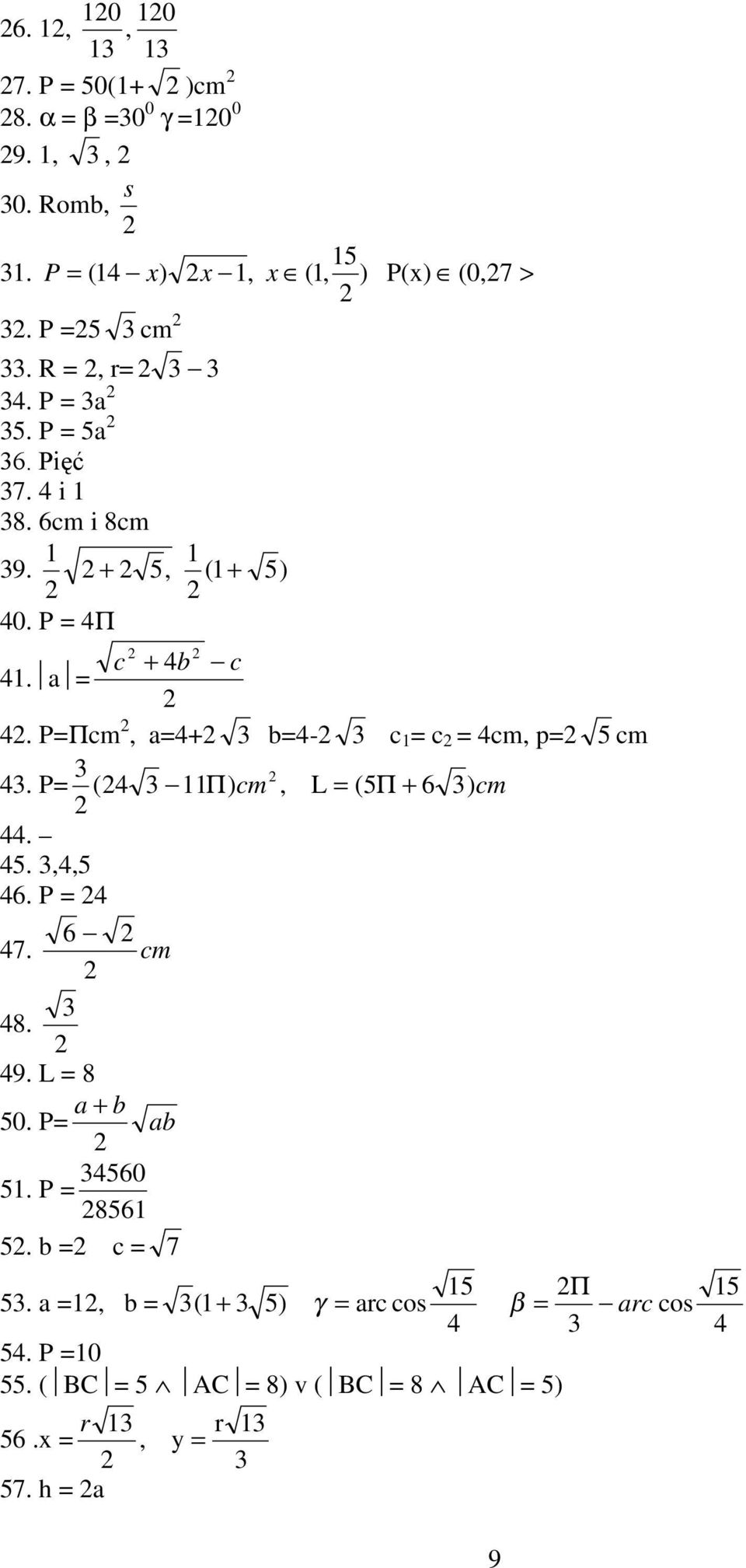 P=Πcm, a=+ b=- c = c = cm, p= cm. P= ( Π) cm, L = (Π + 6 ) cm..,, 6. P = 6 7. cm 8. 9. L = 8 a + b 0.