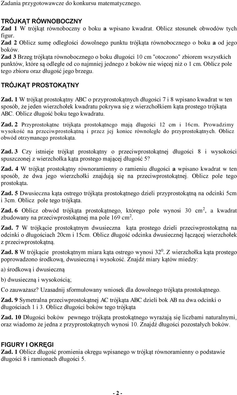 Zad 3 Brzeg trójkąta równobocznego o boku długości 10 cm "otoczono" zbiorem wszystkich punktów, które są odległe od co najmniej jednego z boków nie więcej niż o 1 cm.