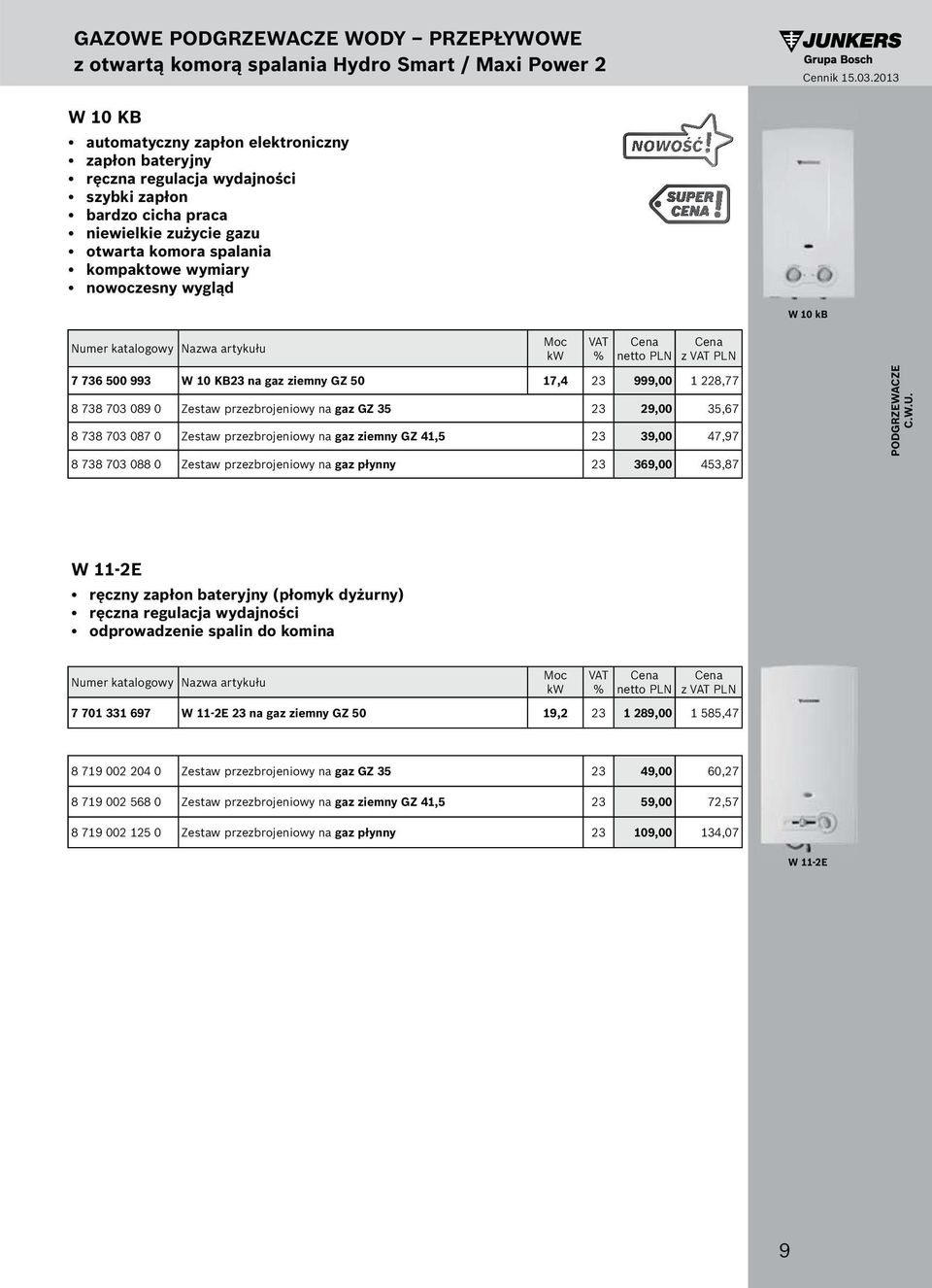 przezbrojeniowy na gaz płynny 23 369,00 453,87 PODGRZEWACZE C.W.U.