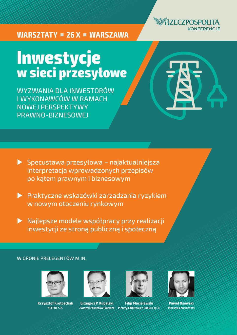 otoczeniu rynkowym Najlepsze modele współpracy przy realizacji inwestycji ze stroną publiczną i społeczną W GRONIE PRELEGENTÓW M.IN.