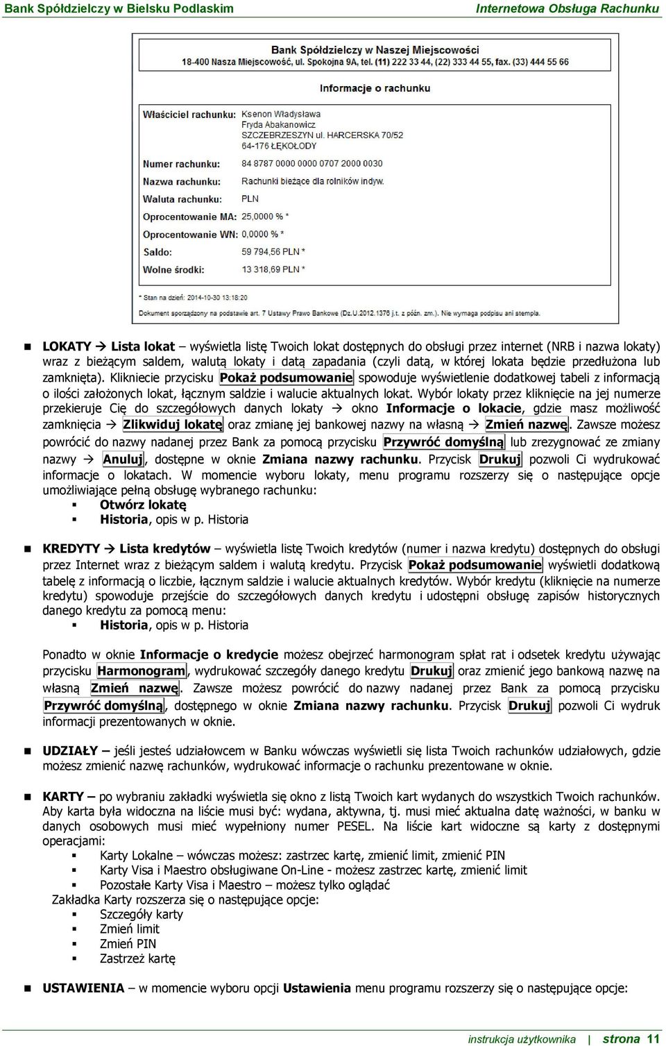 Wybór lokaty przez kliknięcie na jej numerze przekieruje Cię do szczegółowych danych lokaty okno Informacje o lokacie, gdzie masz możliwość zamknięcia Zlikwiduj lokatę oraz zmianę jej bankowej nazwy