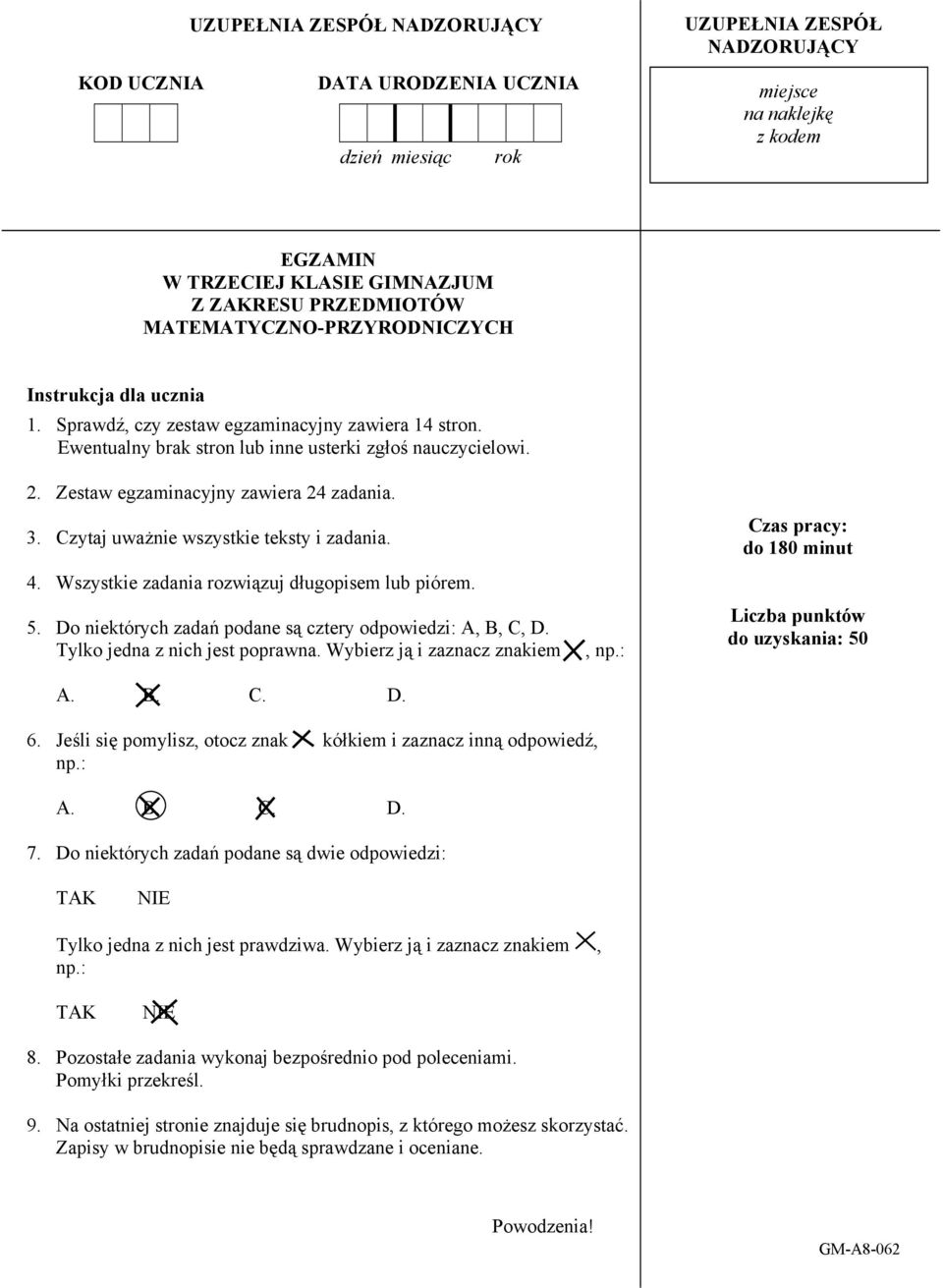 Zestaw egzaminacyjny zawiera 24 zadania. 3. Czytaj uważnie wszystkie teksty i zadania. 4. Wszystkie zadania rozwiązuj długopisem lub piórem. 5.