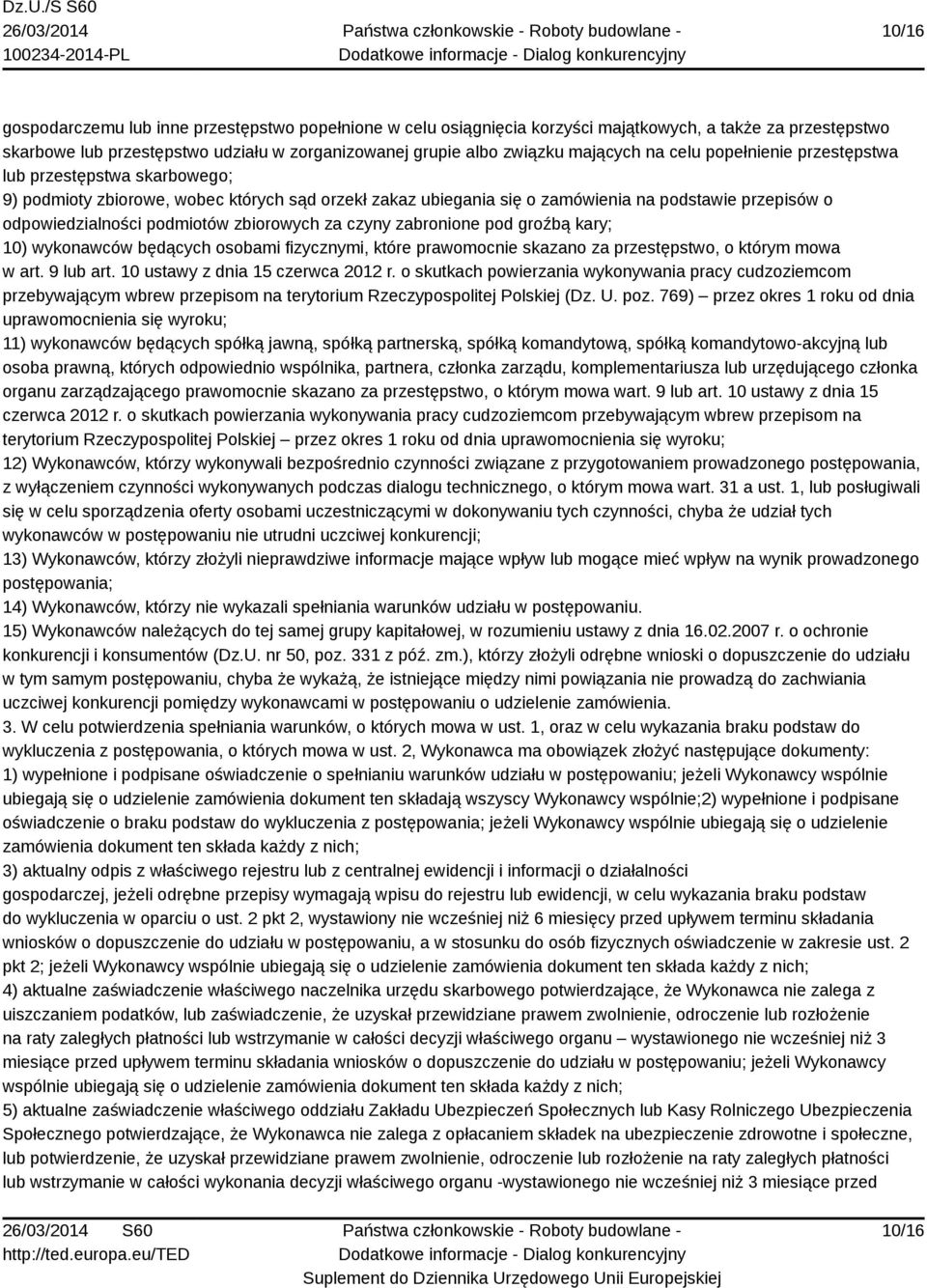 zbiorowych za czyny zabronione pod groźbą kary; 10) wykonawców będących osobami fizycznymi, które prawomocnie skazano za przestępstwo, o którym mowa w art. 9 lub art.