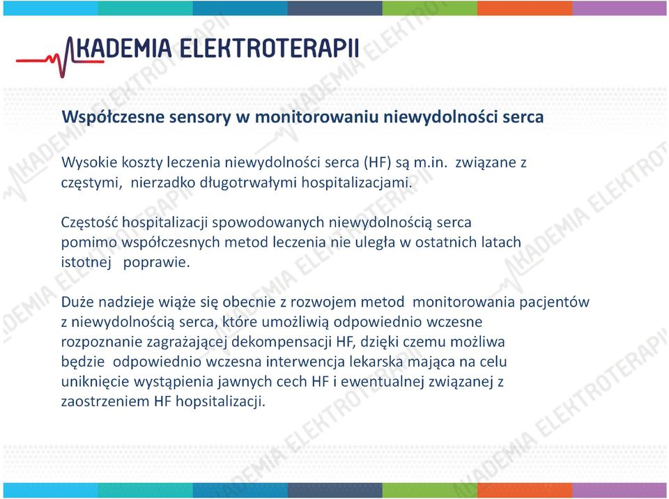 Częstość hospitalizacji spowodowanych niewydolnością serca pomimo współczesnych metod leczenia nie uległa w ostatnich latach istotnej poprawie.