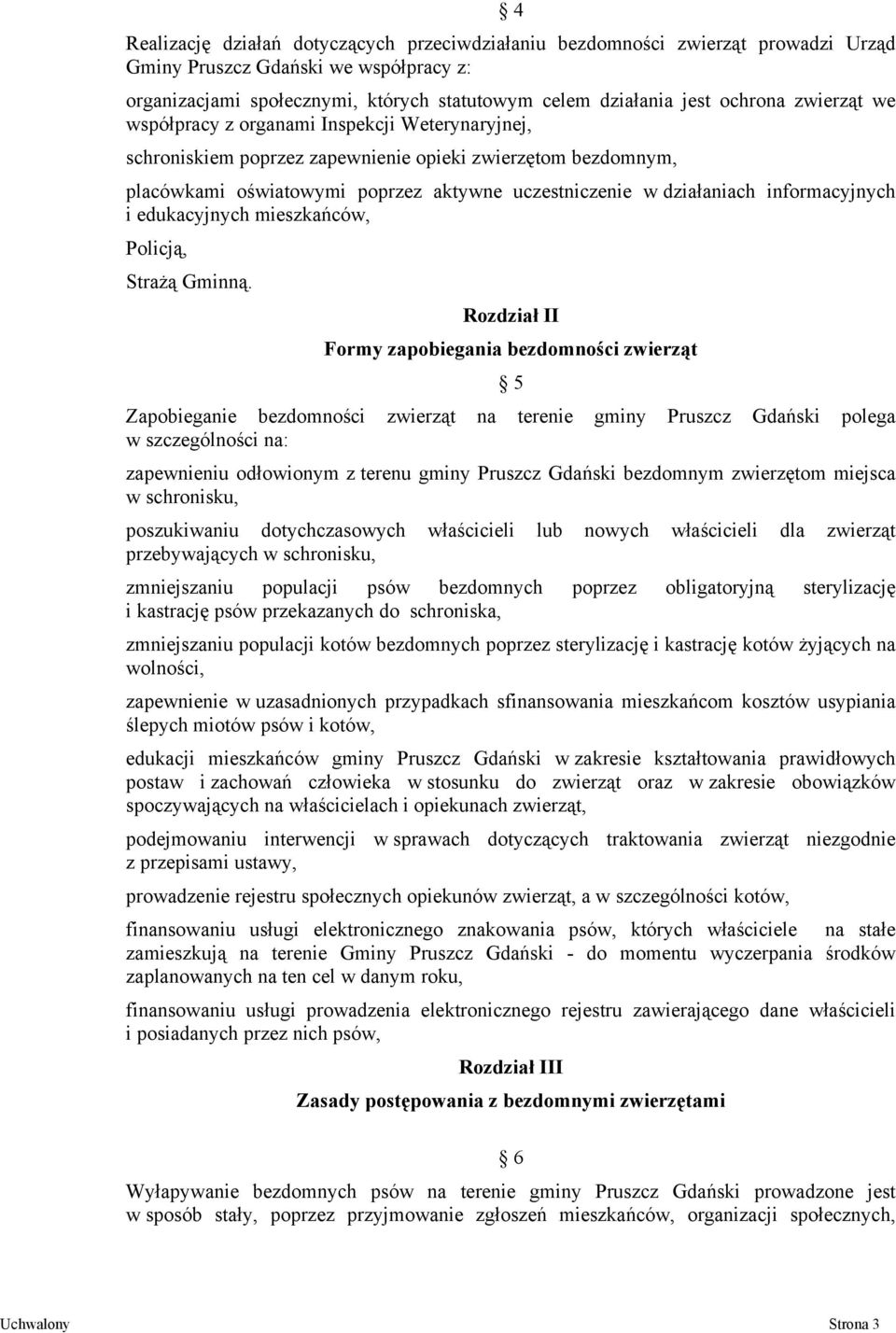 informacyjnych i edukacyjnych mieszkańców, Policją, Strażą Gminną.