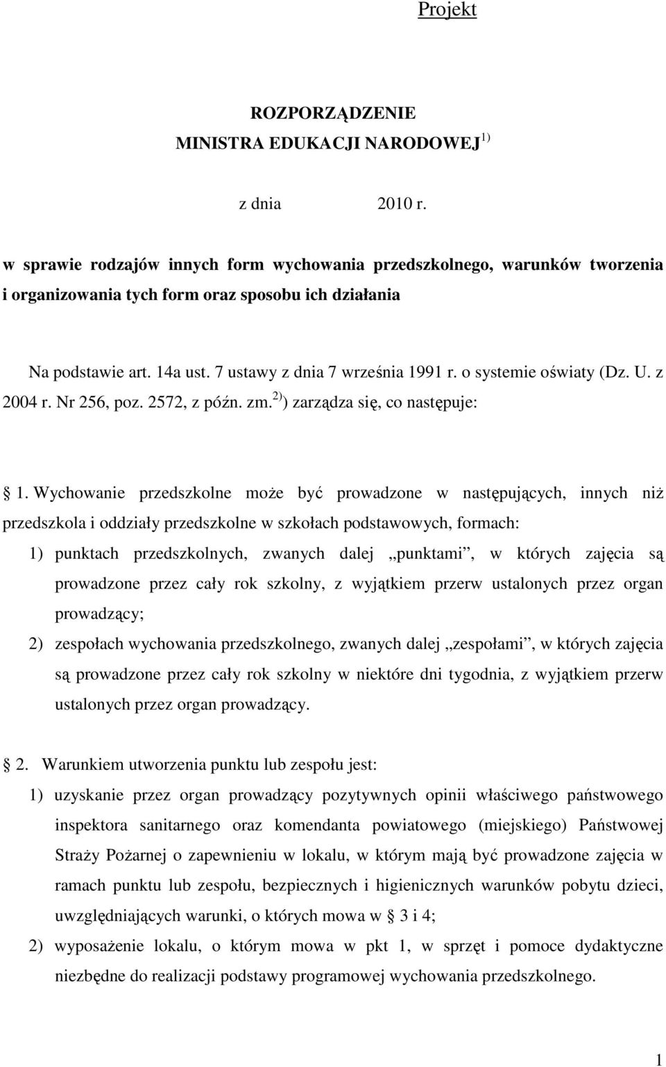 o systemie oświaty (Dz. U. z 2004 r. Nr 256, poz. 2572, z późn. zm. 2) ) zarządza się, co następuje: 1.