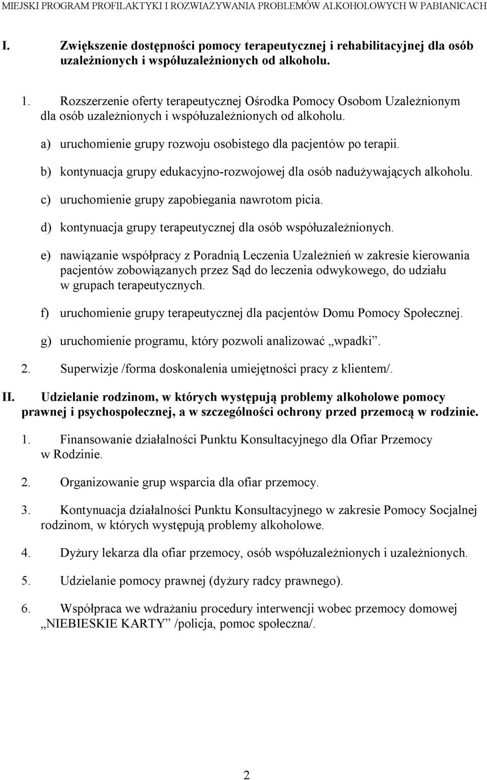 terapeutycznej współuzaleŝnionych Ośrodka alkoholu. od Pomocy alkoholu.