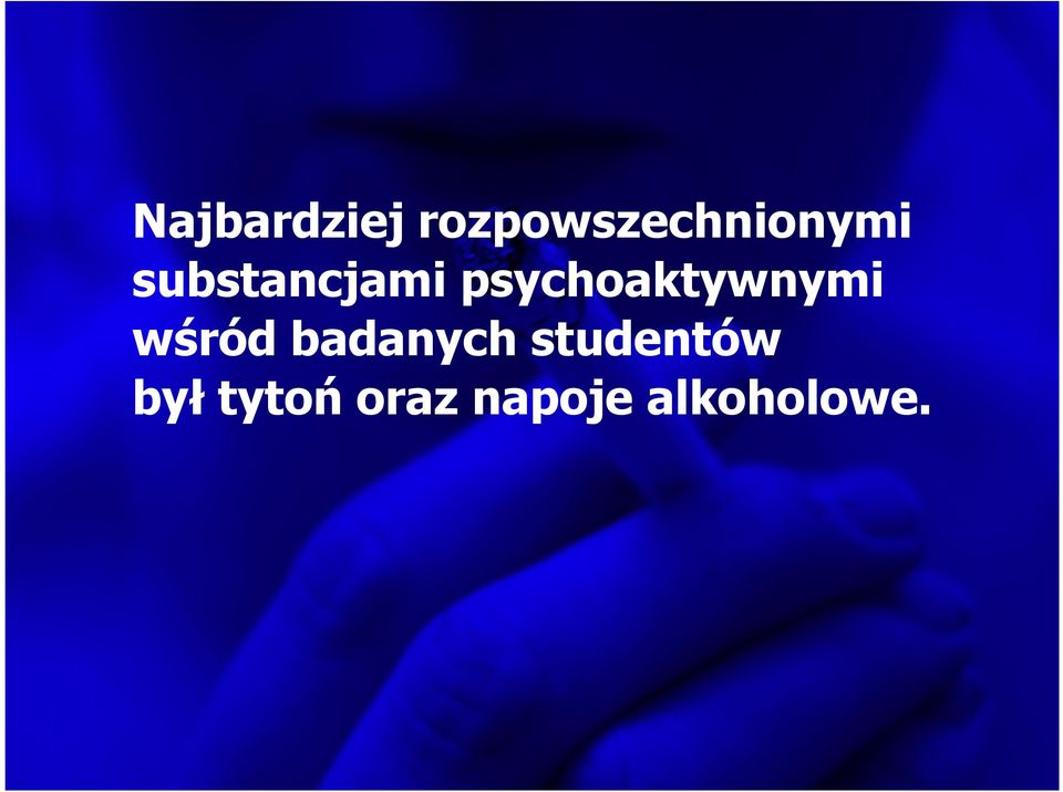 psychoaktywnymi wśród badanych