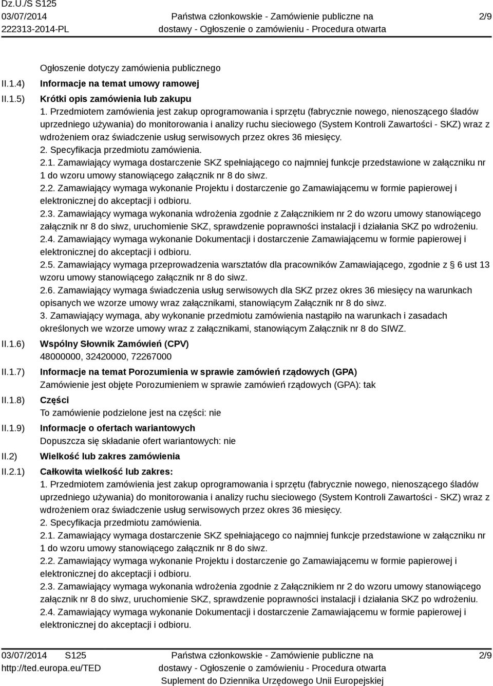 wraz z wdrożeniem oraz świadczenie usług serwisowych przez okres 36 miesięcy. 2. Specyfikacja przedmiotu zamówienia. 2.1.