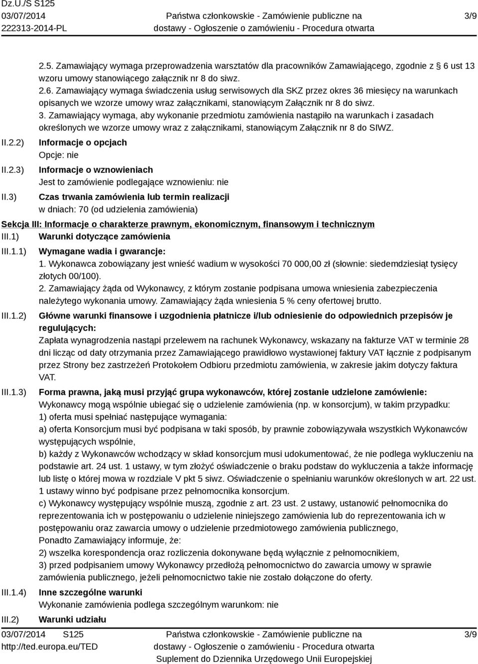 Zamawiający wymaga świadczenia usług serwisowych dla SKZ przez okres 36