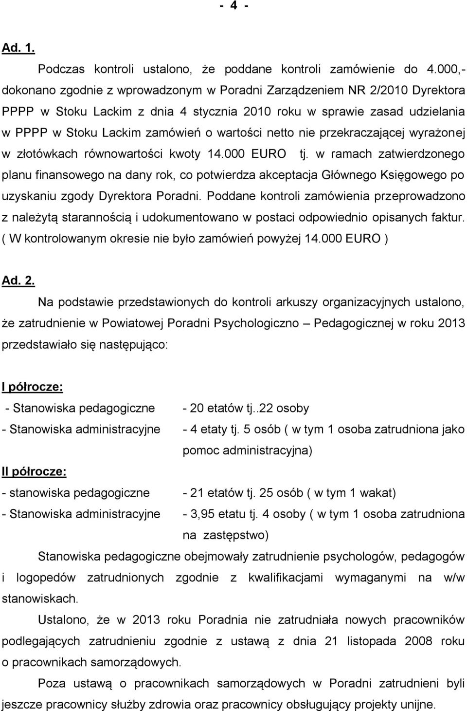 netto nie przekraczającej wyrażonej w złotówkach równowartości kwoty 14.000 EURO tj.