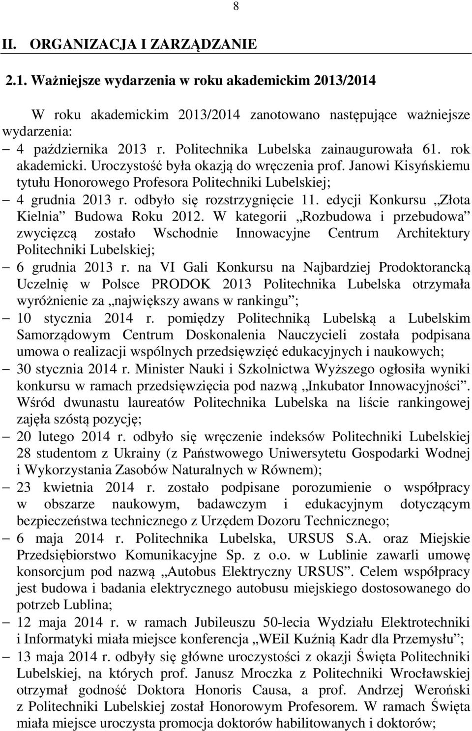 odbyło się rozstrzygnięcie 11. edycji Konkursu Złota Kielnia Budowa Roku 2012.