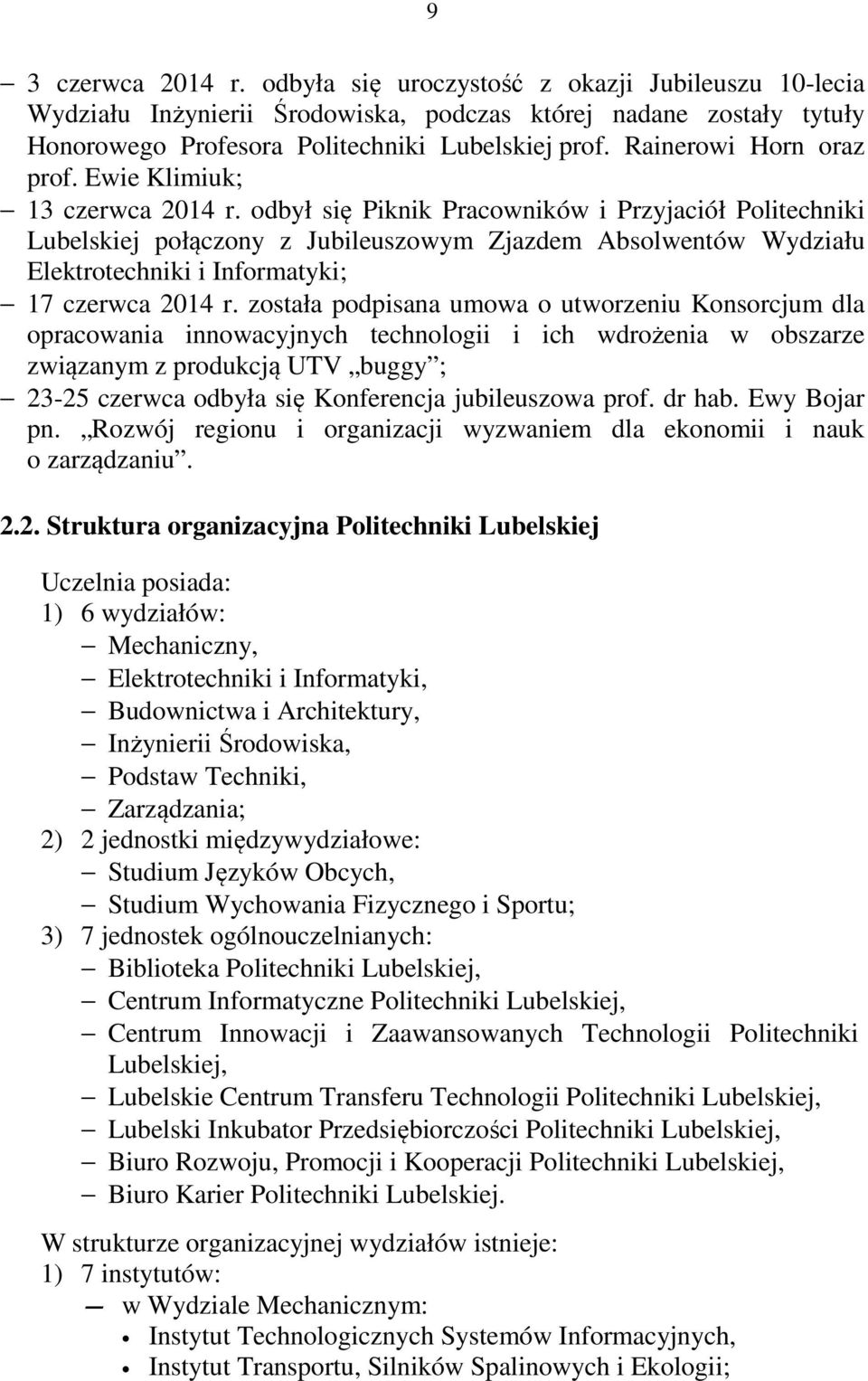 odbył się Piknik Pracowników i Przyjaciół Politechniki Lubelskiej połączony z Jubileuszowym Zjazdem Absolwentów Wydziału Elektrotechniki i Informatyki; 17 czerwca 2014 r.