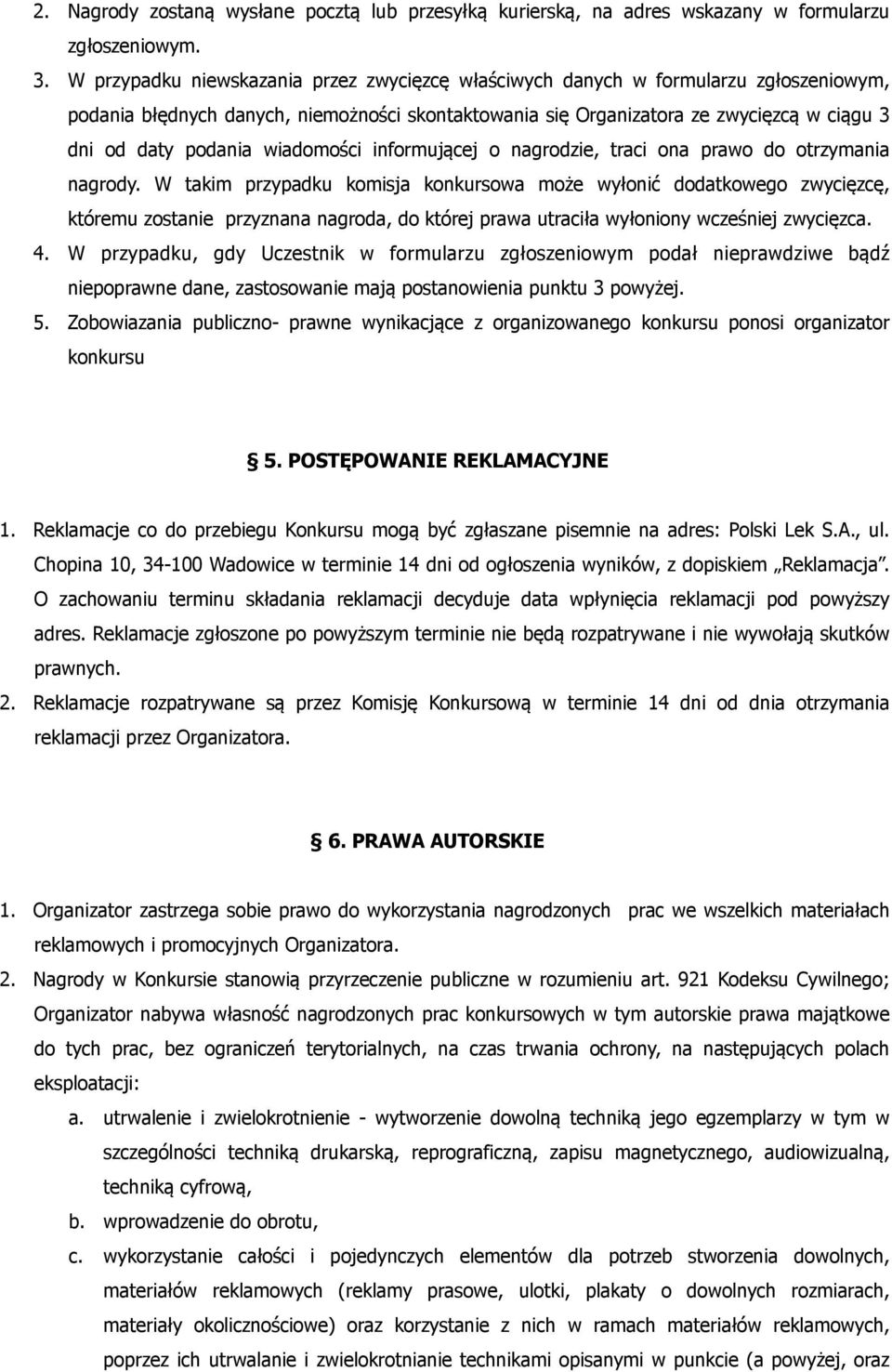 wiadomości informującej o nagrodzie, traci ona prawo do otrzymania nagrody.