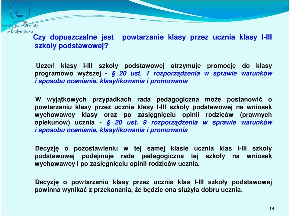 podstawowej na wniosek wychowawcy klasy oraz po zasięgnięciu opinii rodziców (prawnych opiekunów) ucznia - 20 ust.