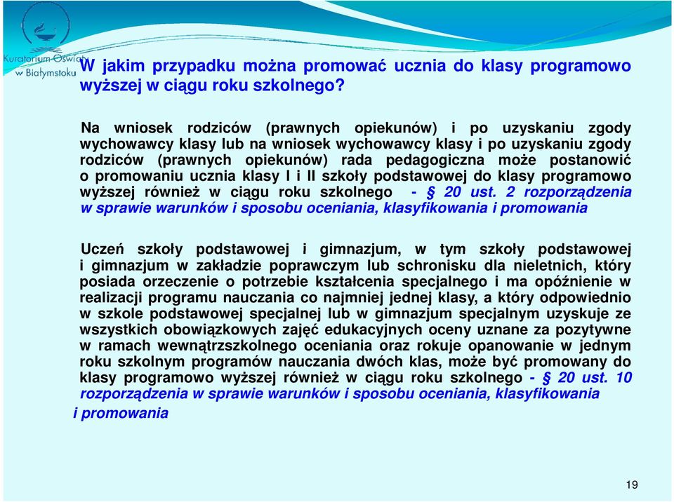 promowaniu ucznia klasy I i II szkoły podstawowej do klasy programowo wyższej również w ciągu roku szkolnego - 20 ust.