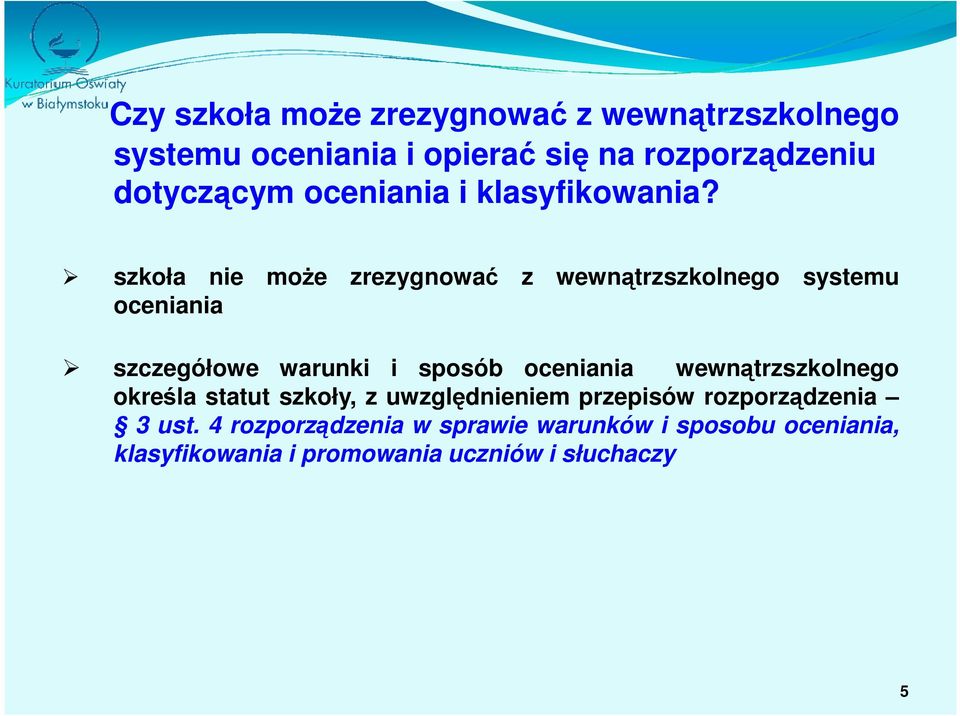 szkoła nie może zrezygnować z wewnątrzszkolnego systemu oceniania szczegółowe warunki i sposób oceniania