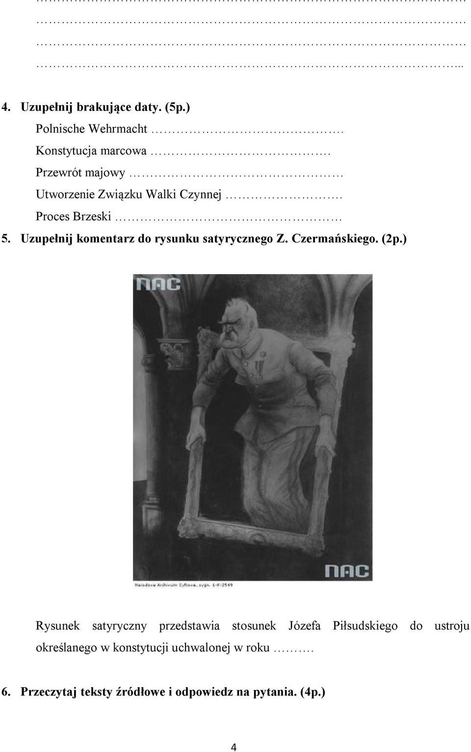 Uzupełnij komentarz do rysunku satyrycznego Z. Czermańskiego. (2p.