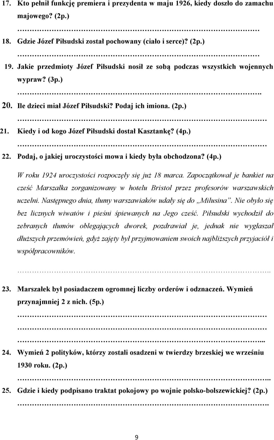 Kiedy i od kogo Józef Piłsudski dostał Kasztankę? (4p.) 22. Podaj, o jakiej uroczystości mowa i kiedy była obchodzona? (4p.) W roku 1924 uroczystości rozpoczęły się już 18 marca.