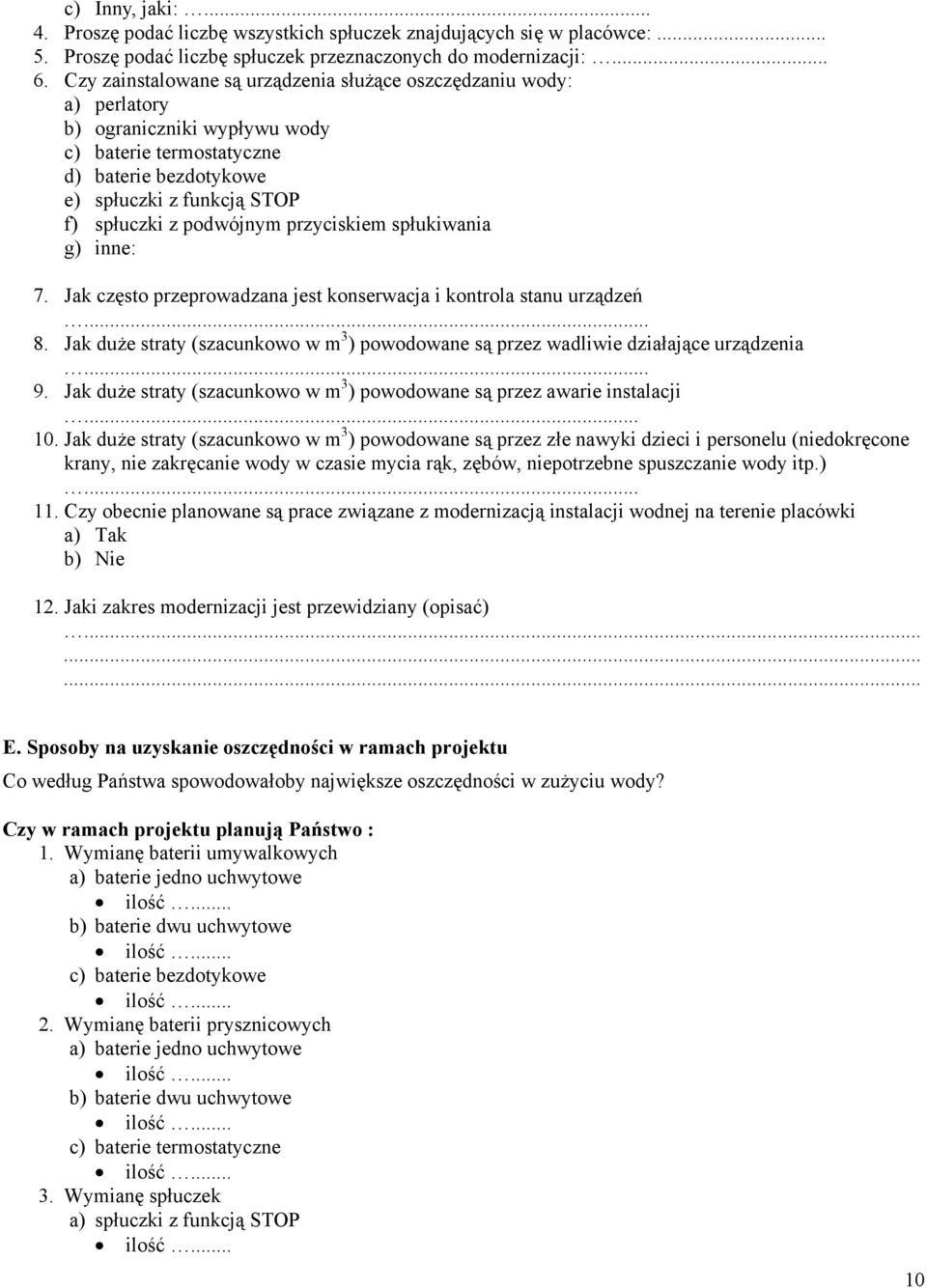podwójnym przyciskiem spłukiwania g) inne: 7. Jak często przeprowadzana jest konserwacja i kontrola stanu urządzeń... 8.