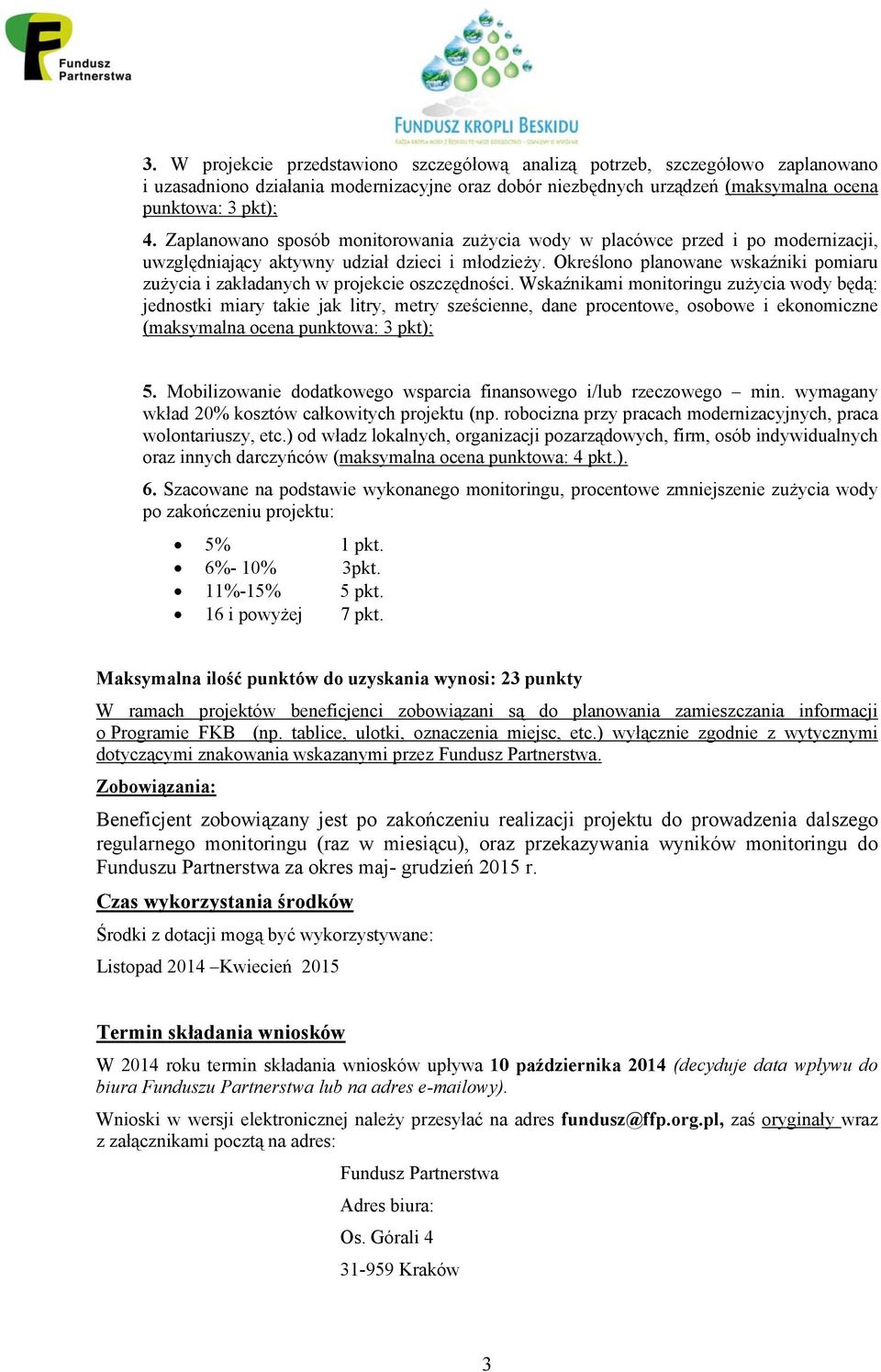 Określono planowane wskaźniki pomiaru zużycia i zakładanych w projekcie oszczędności.