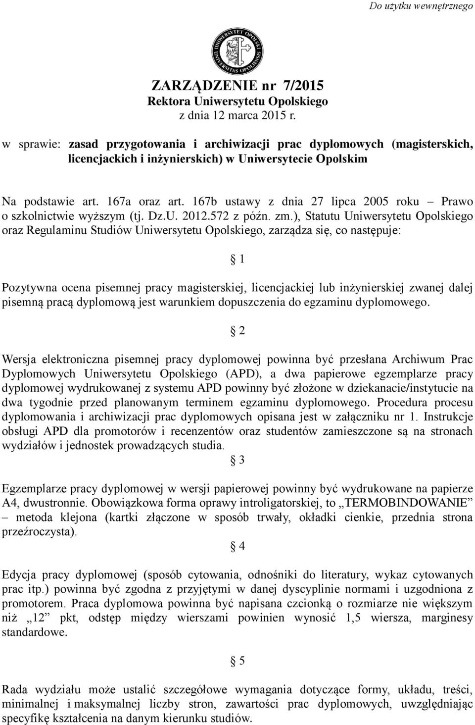 167b ustawy z dnia 27 lipca 2005 roku Prawo o szkolnictwie wyższym (tj. Dz.U. 2012.572 z późn. zm.