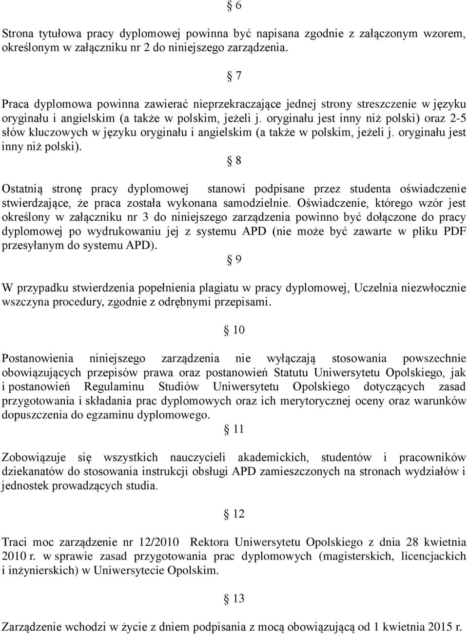 oryginału jest inny niż polski) oraz 2-5 słów kluczowych w języku oryginału i angielskim (a także w polskim, jeżeli j. oryginału jest inny niż polski).