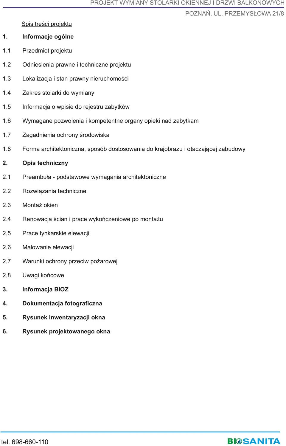 otaczającej zabudowy 2 Opis techniczny 21 Preambuła - podstawowe wymagania architektoniczne 22 Rozwiązania techniczne 23 Montaż okien 24 Renowacja ścian i prace wykończeniowe po montażu 2,5 Prace