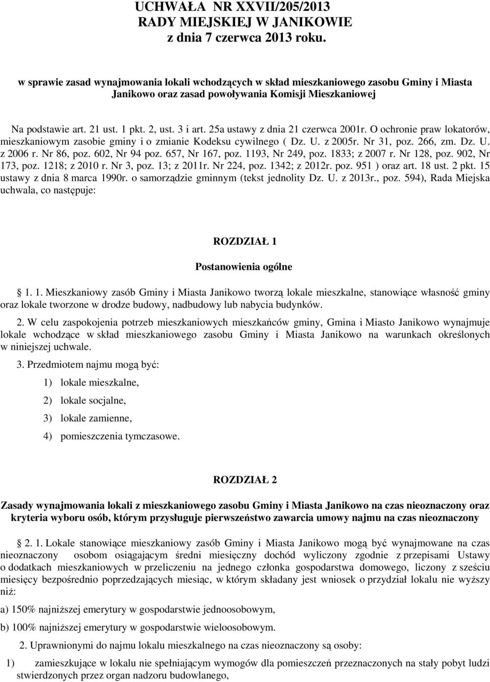 25a ustawy z dnia 21 czerwca 2001r. O ochronie praw lokatorów, mieszkaniowym zasobie gminy i o zmianie Kodeksu cywilnego ( Dz. U. z 2005r. Nr 31, poz. 266, zm. Dz. U. z 2006 r. Nr 86, poz.