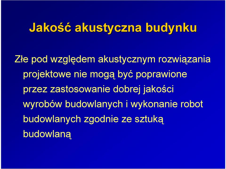 poprawione przez zastosowanie dobrej jakości wyrobów