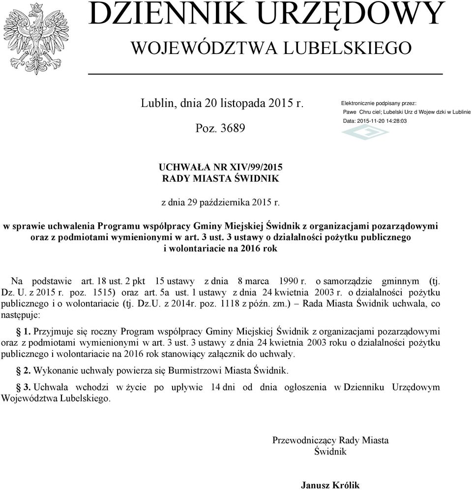 3 ustawy o działalności pożytku publicznego i wolontariacie na 2016 rok Na podstawie art. 18 ust. 2 pkt 15 ustawy z dnia 8 marca 1990 r. o samorządzie gminnym (tj. Dz. U. z 2015 r. poz.