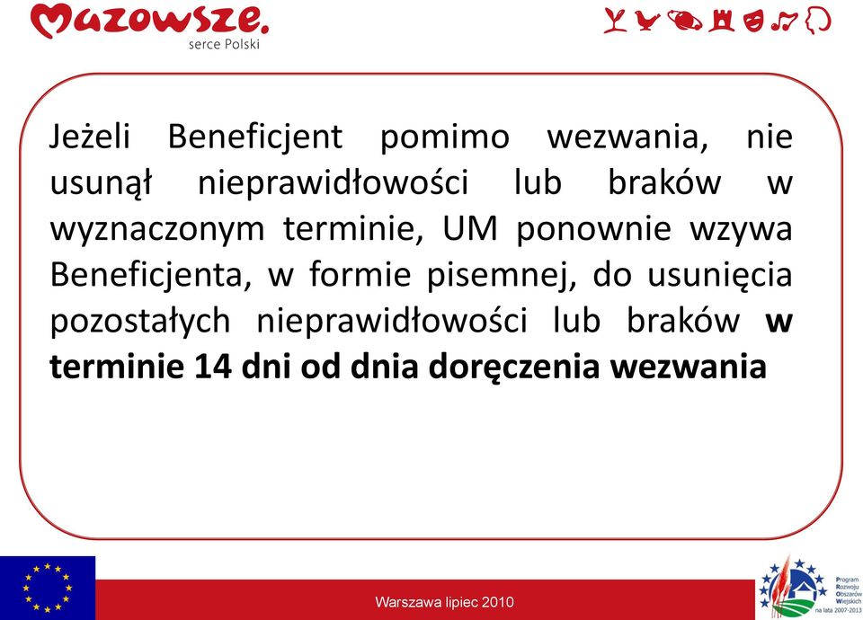 ponownie wzywa Beneficjenta, w formie pisemnej, do usunięcia