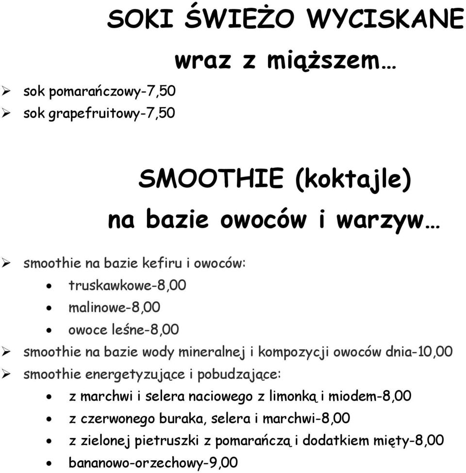 mineralnej i kompozycji owoców dnia-10,00 smoothie energetyzujące i pobudzające: z marchwi i selera naciowego z limonką i