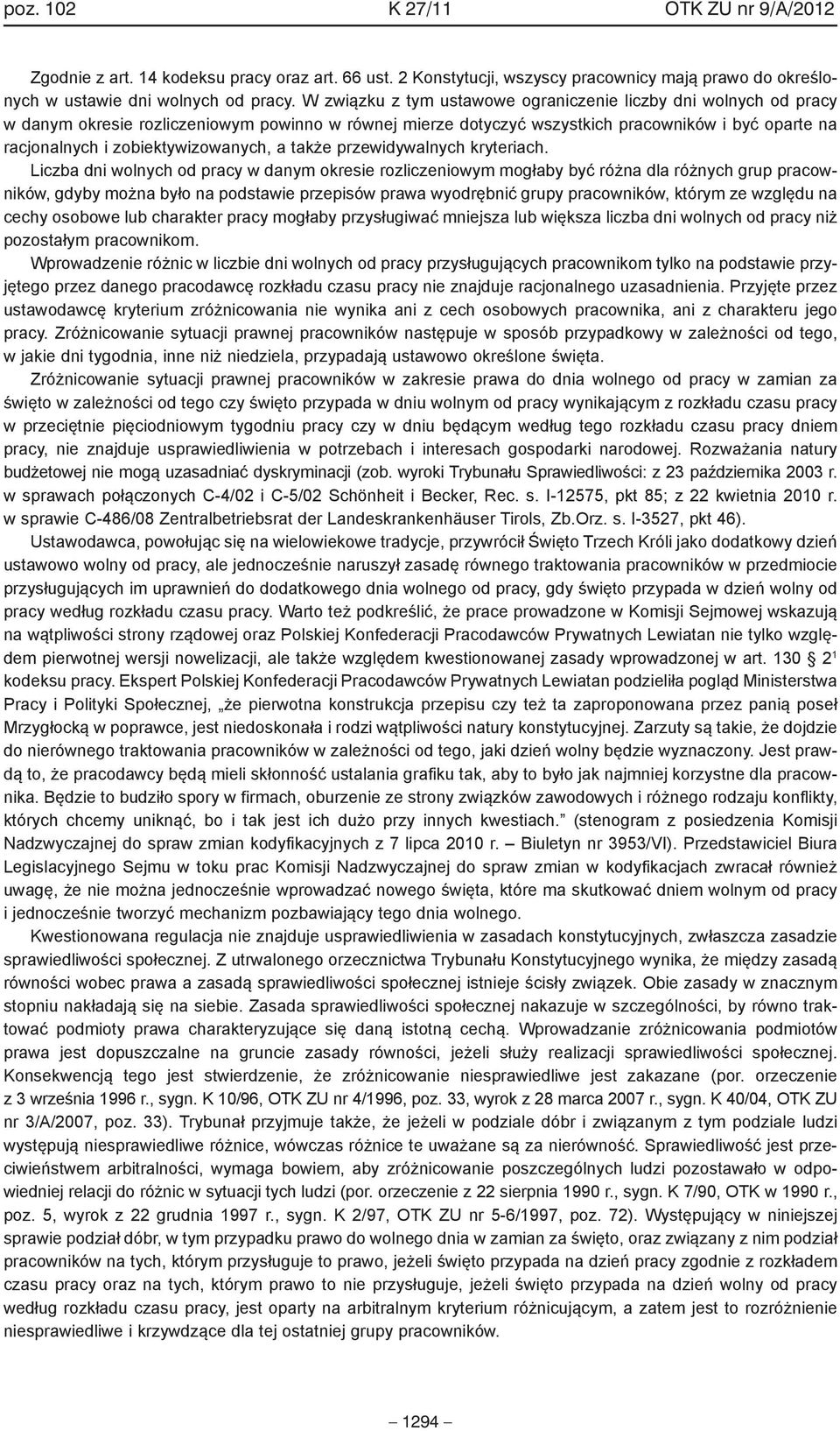 zobiektywizowanych, a także przewidywalnych kryteriach.