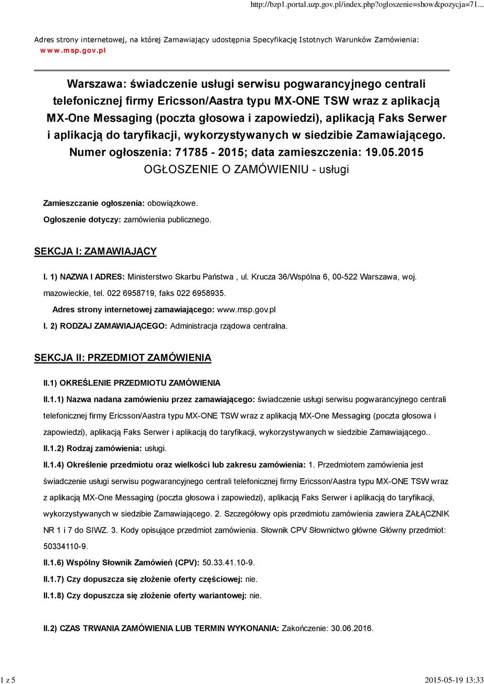 Serwer i aplikacją do taryfikacji, wykorzystywanych w siedzibie Zamawiającego. Numer ogłoszenia: 71785-2015; data zamieszczenia: 19.05.