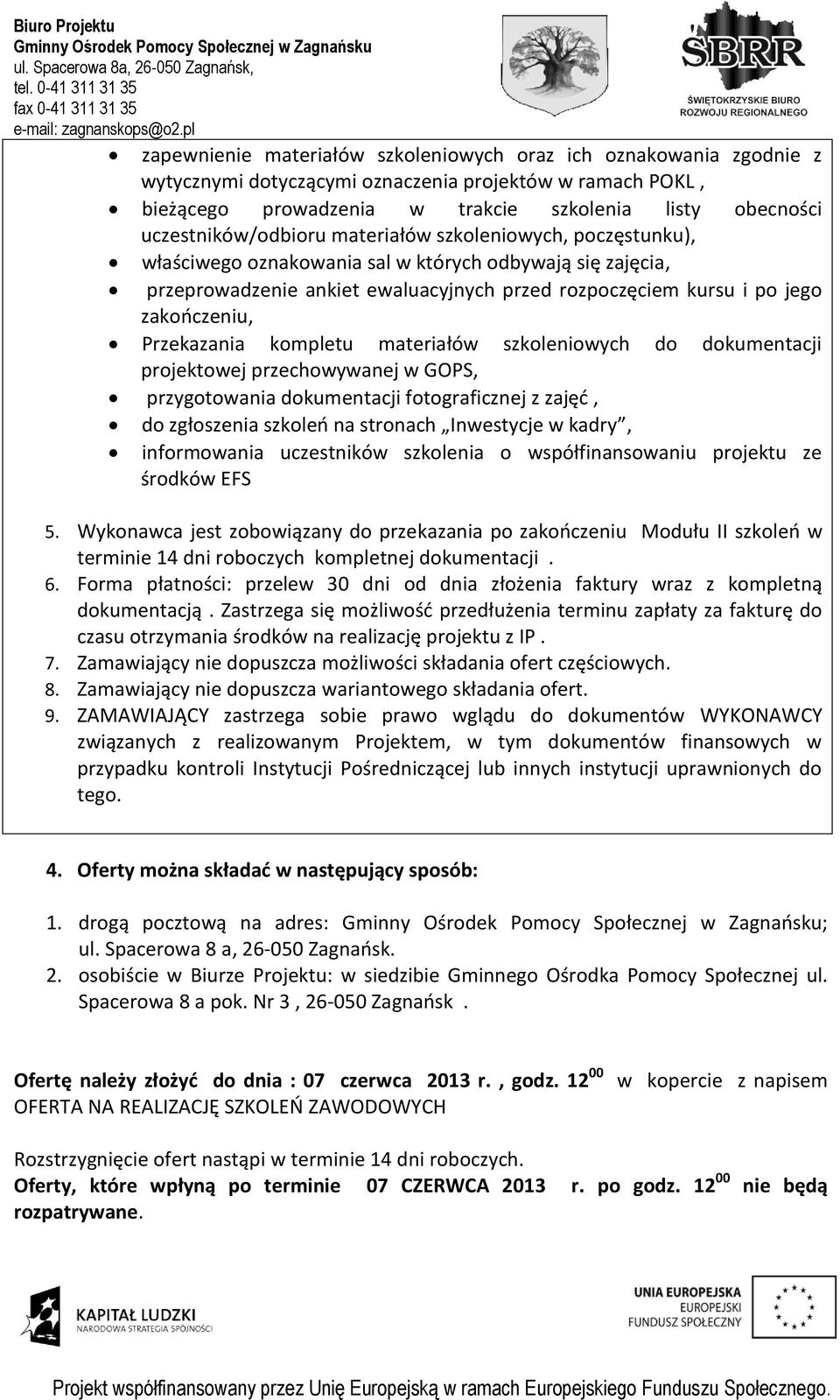 zakooczeniu, Przekazania kompletu materiałów szkoleniowych do dokumentacji projektowej przechowywanej w GOPS, przygotowania dokumentacji fotograficznej z zajęd, do zgłoszenia szkoleo na stronach